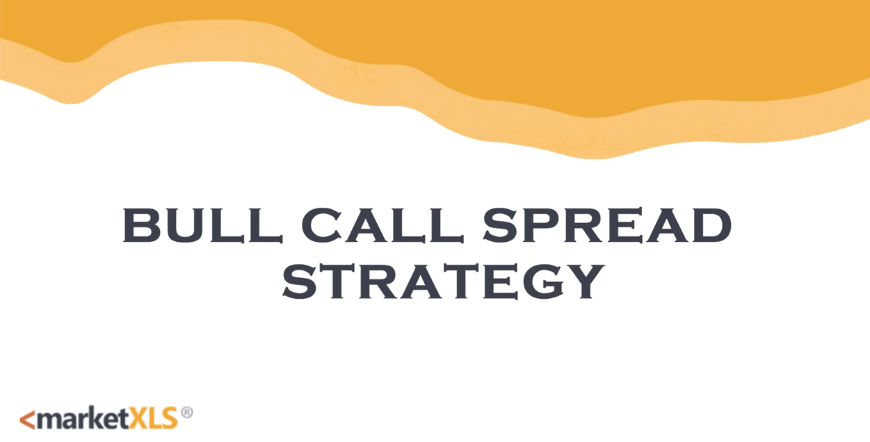 Bull Call Spread Strategy - MarketXLS