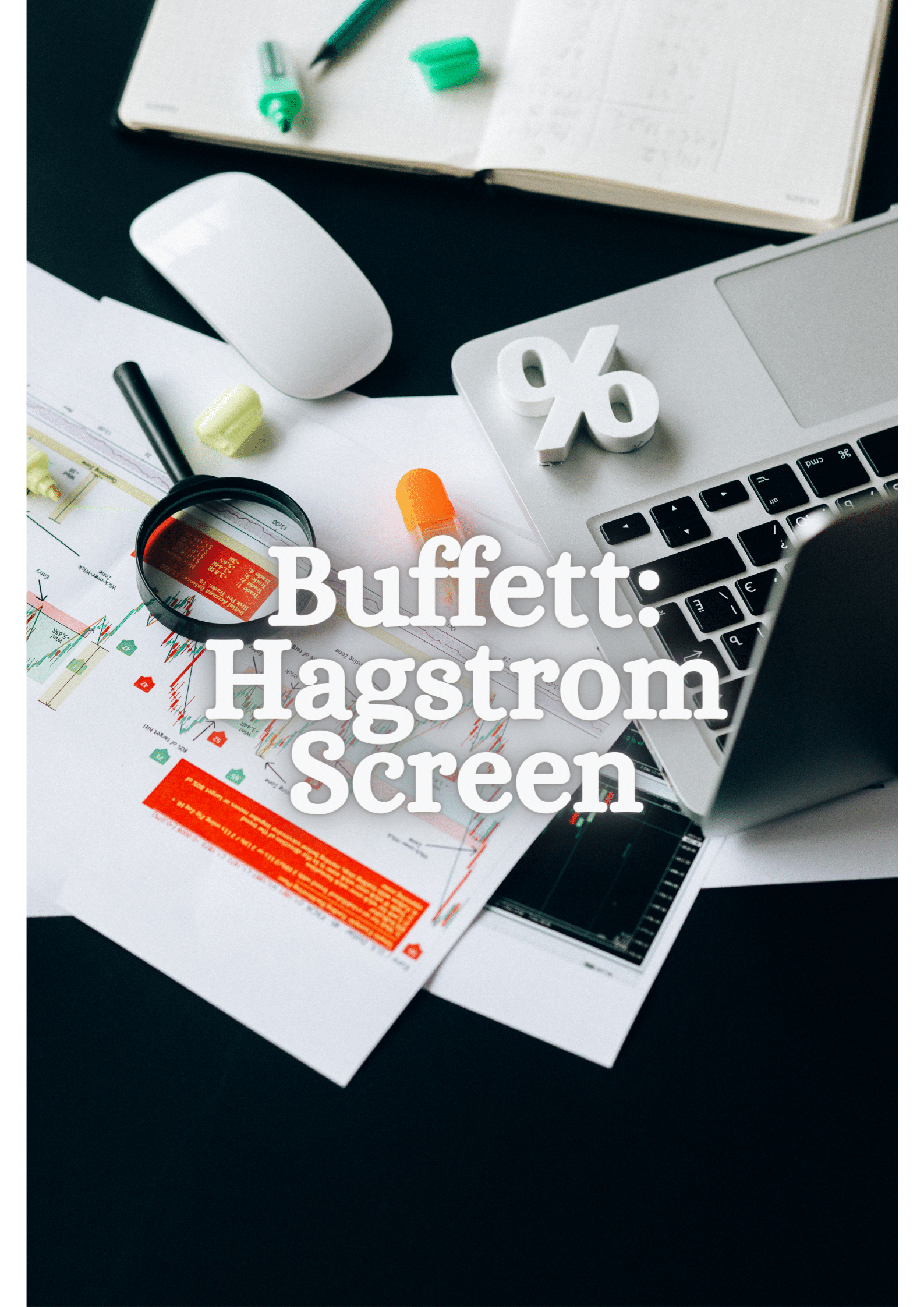 Buffett: Hagstrom Screen (THE TWELVE IMMUTABLE TENETS) - MarketXLS