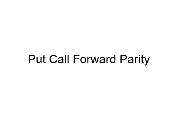 The Basics of Put Call Forward Parity - MarketXLS