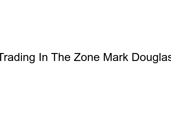 Master the Art of Trading with Mark Douglas’ ‘Trading In The Zone’ - MarketXLS
